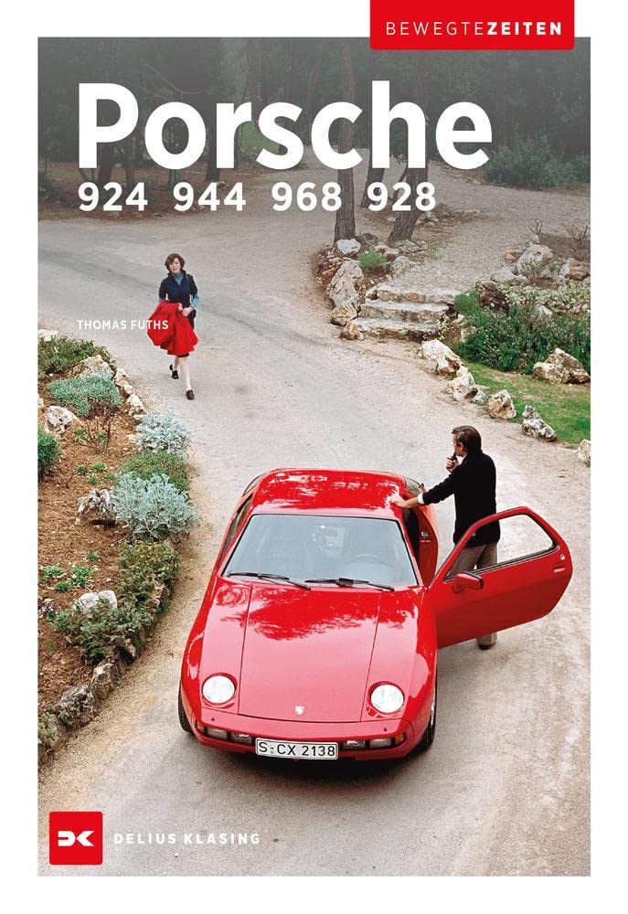 Porsche 924, 944, 968 und 928: Bewegte Zeiten