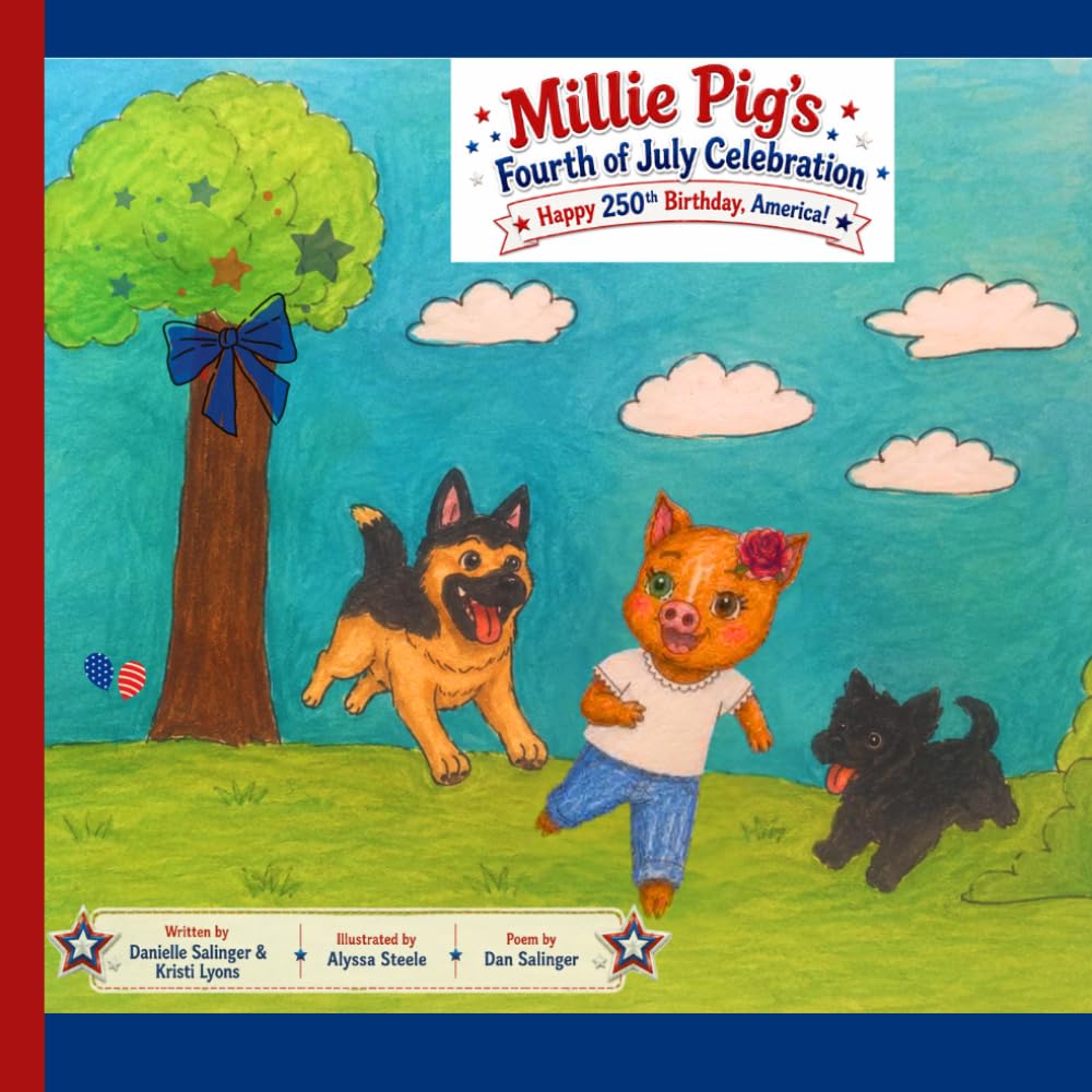 Millie Pig's Fourth of July Celebration: Happy 250th Birthday, America