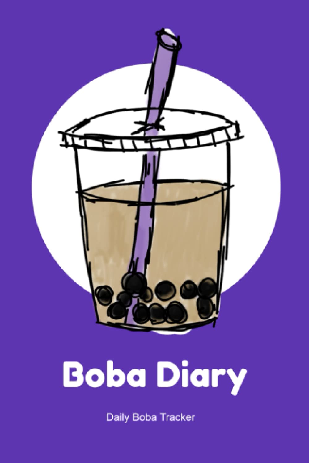 Boba Diary: Daily Boba Tracker Journal Notebook