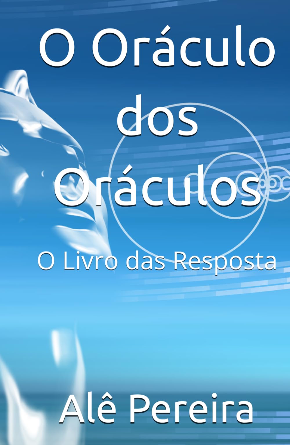 O Oráculo dos Oráculos: O Livro das Resposta