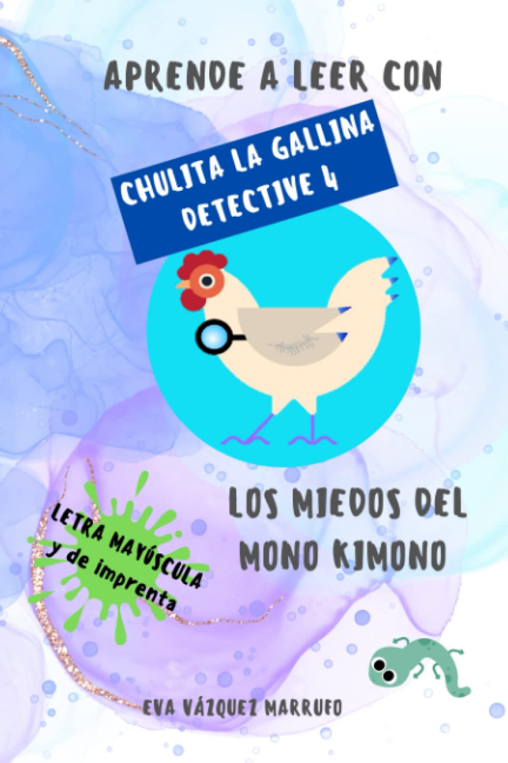 Aprende a leer con Chulita la gallina detective 4 - Los miedos del mono Kimono: En letra MAYÚSCULA y de imprenta para aprender a leer (libros para niños a partir de 5 años) (Spanish Edition)
