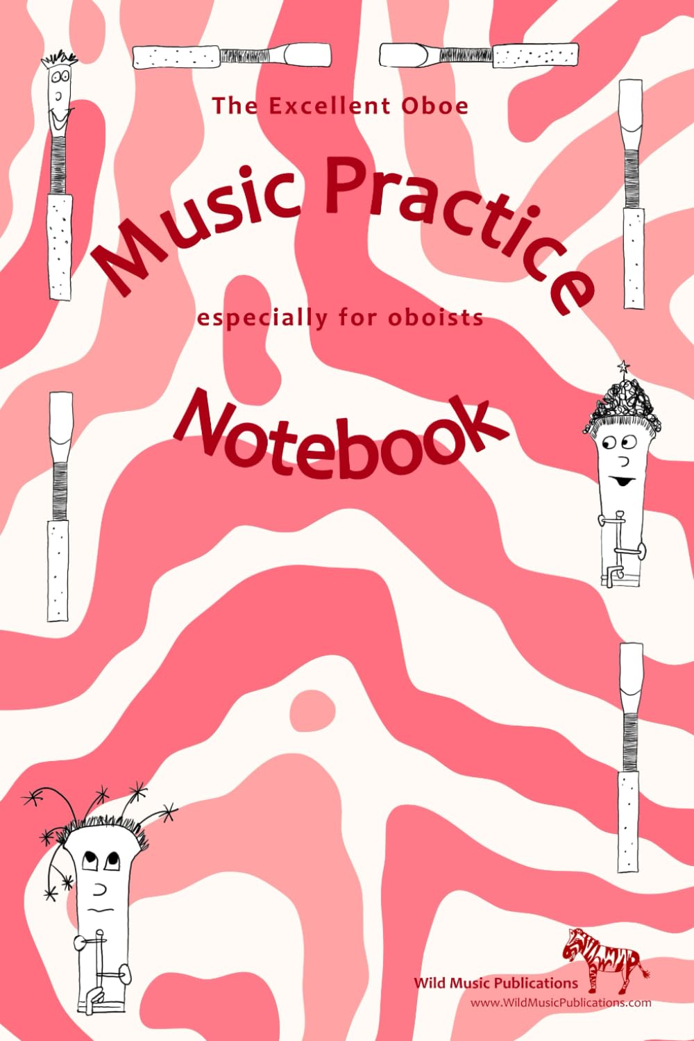 The Excellent Oboe Music Practice Notebook: A joke-filled music notebook especially for oboe players. (Oboe Music for Beginners and Improvers)