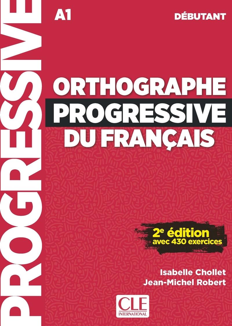 Orthographe progressive débutant: Avec 430 exercices