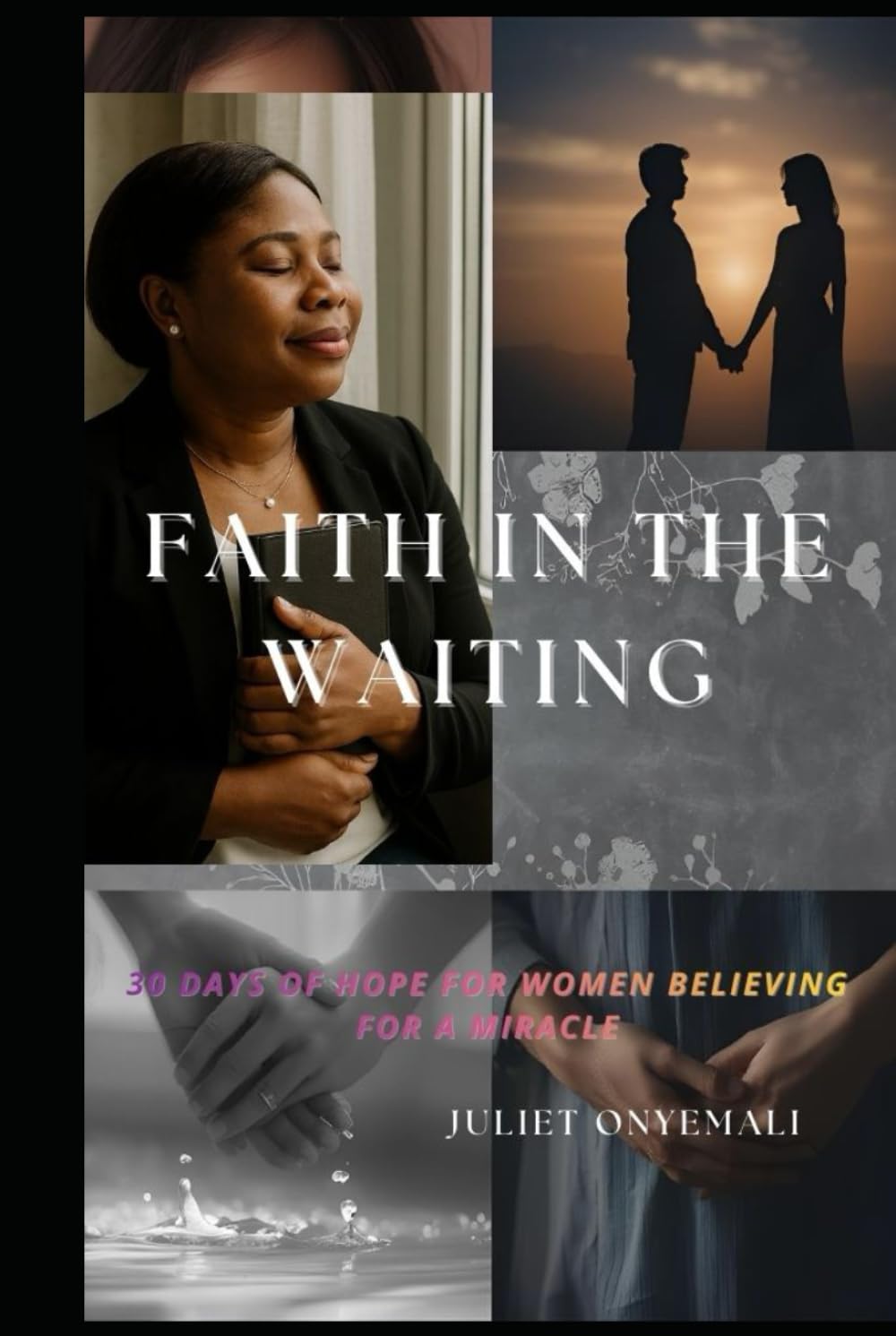 Faith in The Waiting: This devotional is designed to guide your heart gently every day through Scripture, prayer, meditation, faith affirmations, and reflection.