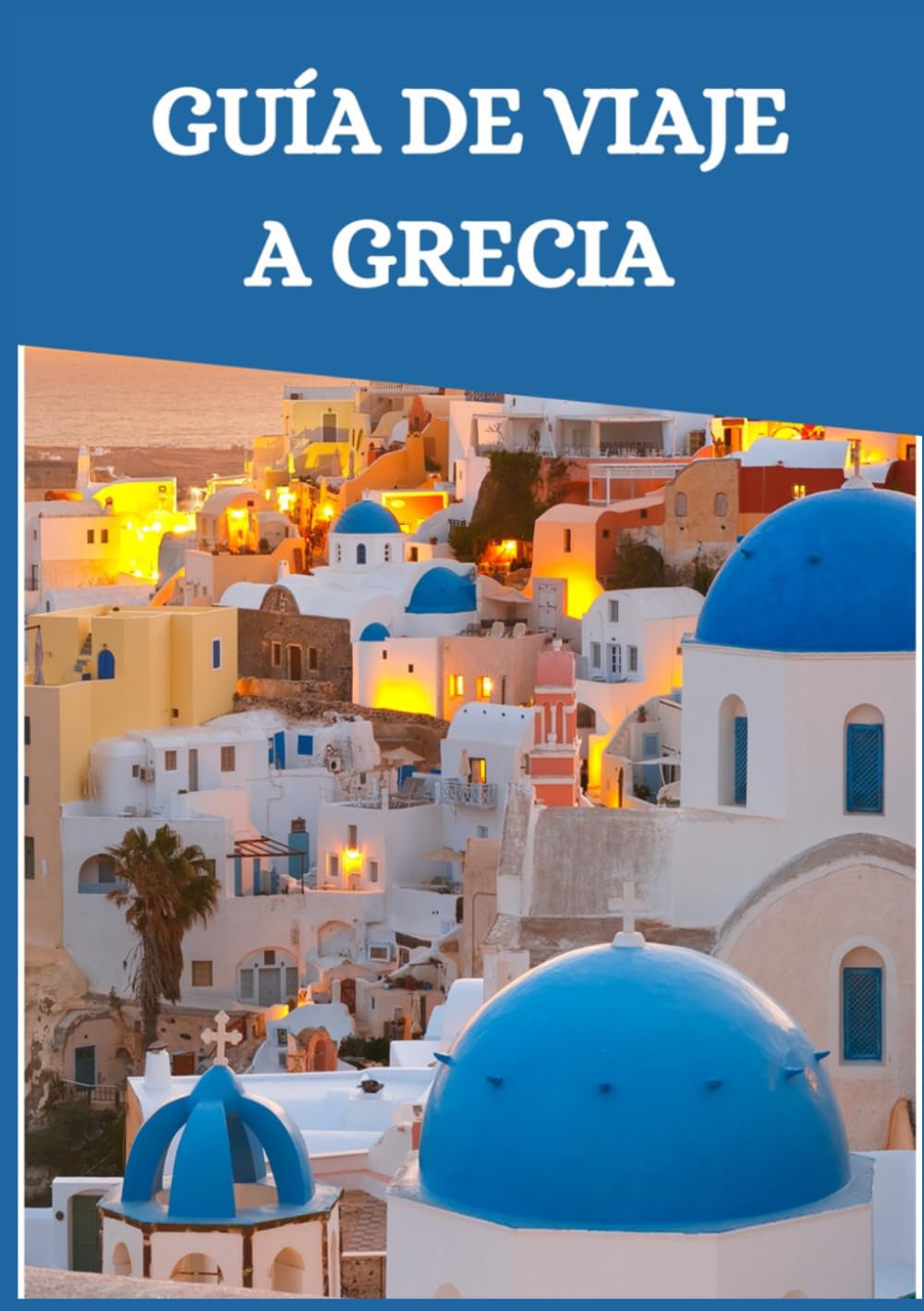 GUÍA DE VIAJE A GRECIA 2026