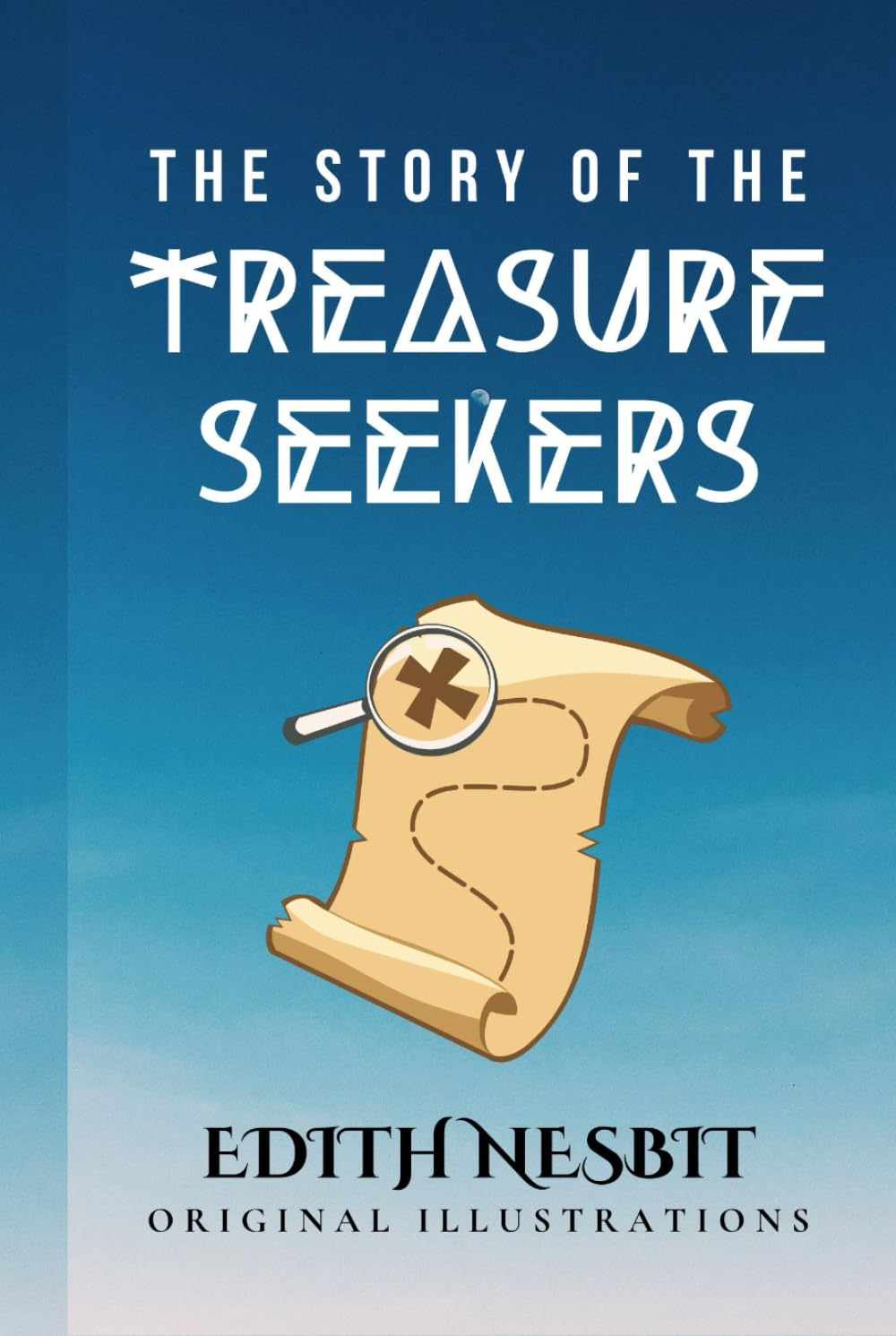 THE STORY OF THE TREASURE SEEKERS: with original illustrations