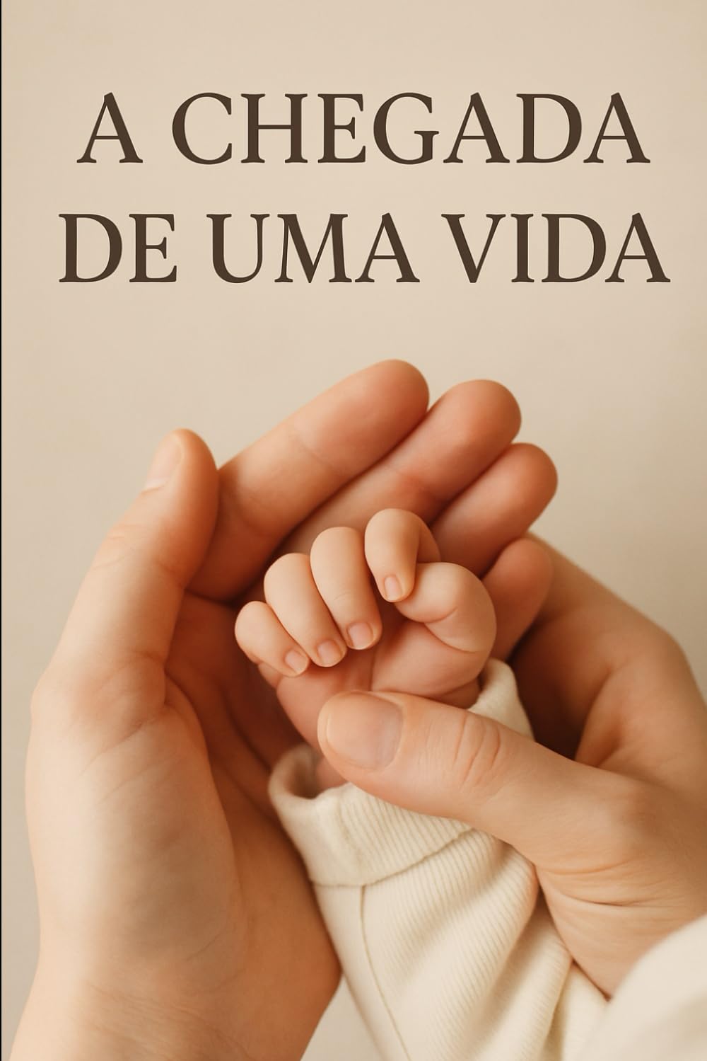 A CHEGADA DE UMA VIDA