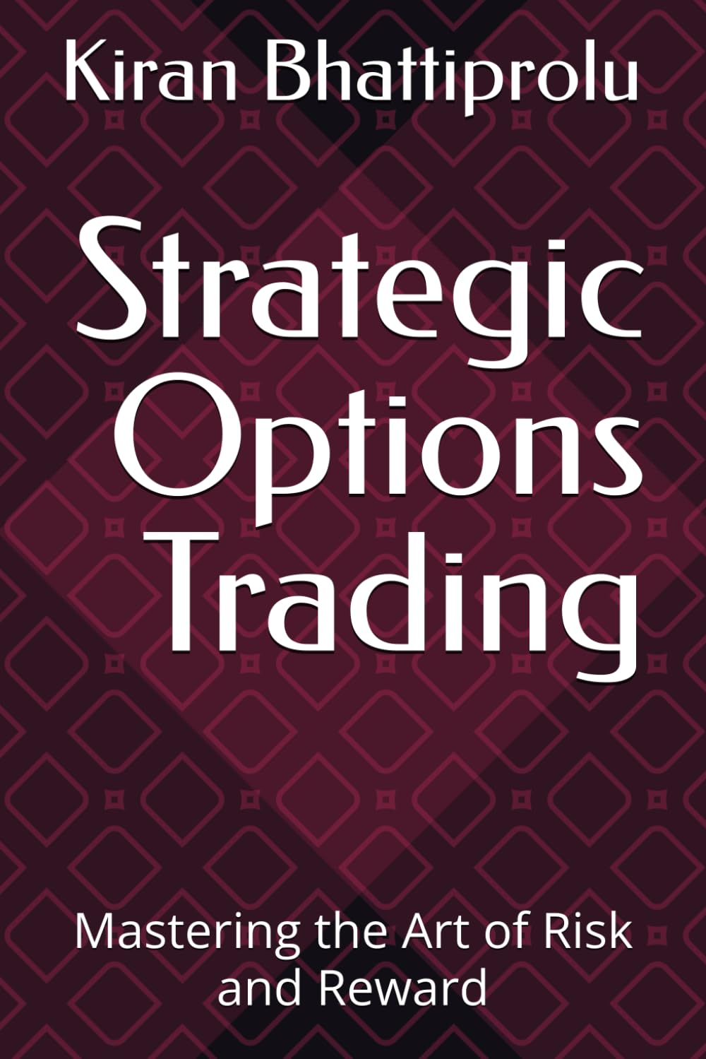 Strategic Options Trading: Mastering the Art of Risk and Reward