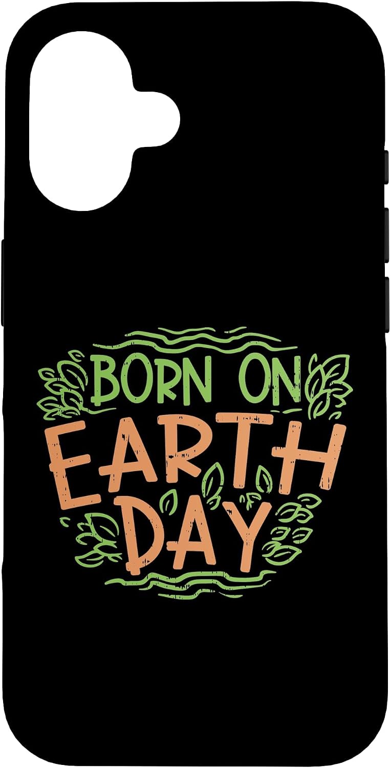 Born On Earth Day Shirt Environment Birthday Gift Boy Girl Case for iPhone 16