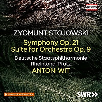 Zygmunt Stojowski: Symphony Op.21, Suite for Orchestra Op. 9