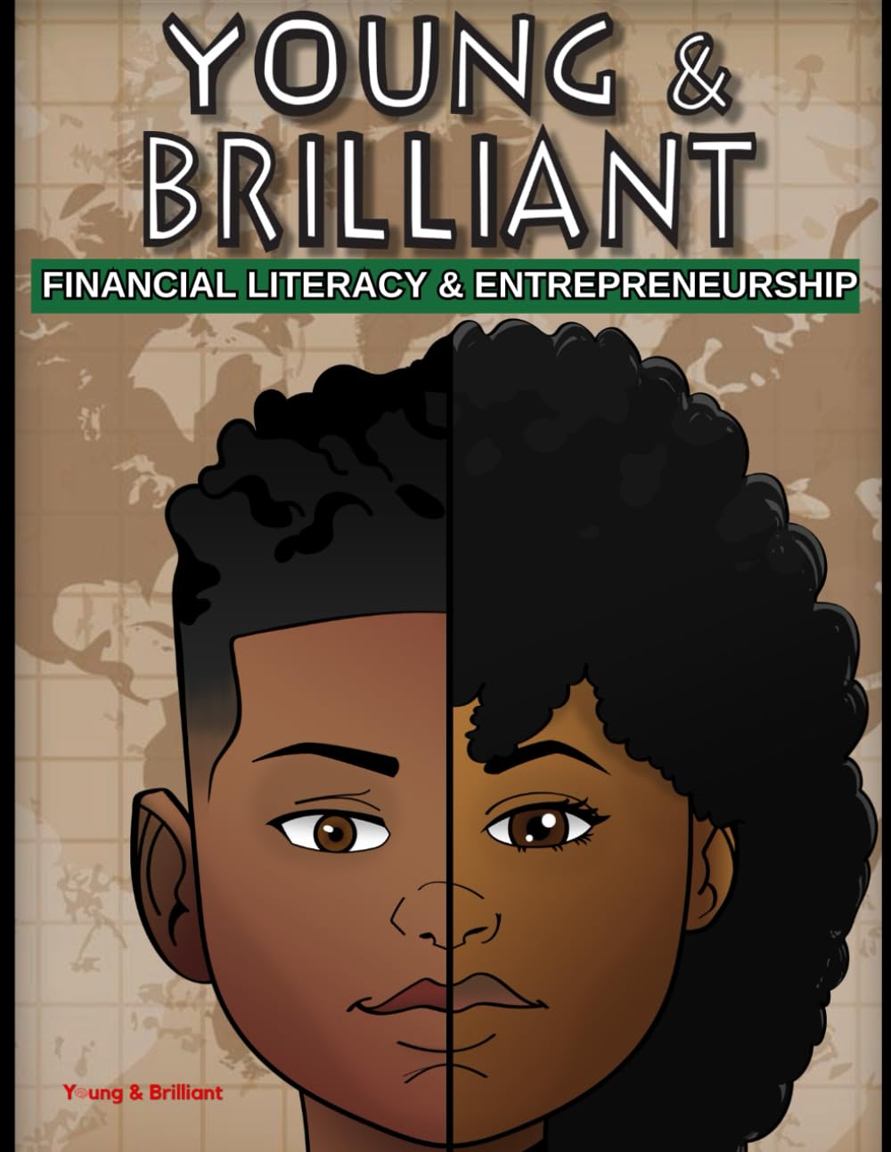 Young & Brilliant: Financial Literacy & Entrepreneurship Activity Workbook for Children - Money Management For Kids - Budgeting, Balance Sheets, Check Writing and More!