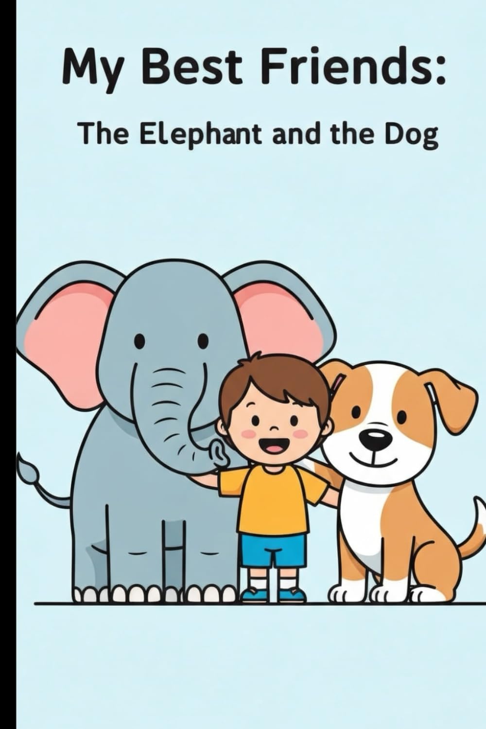 My Best Friends. The Elephant and the Dog: A Cute Story Coloring Book for Kids with 66 Fun Friendship Pages