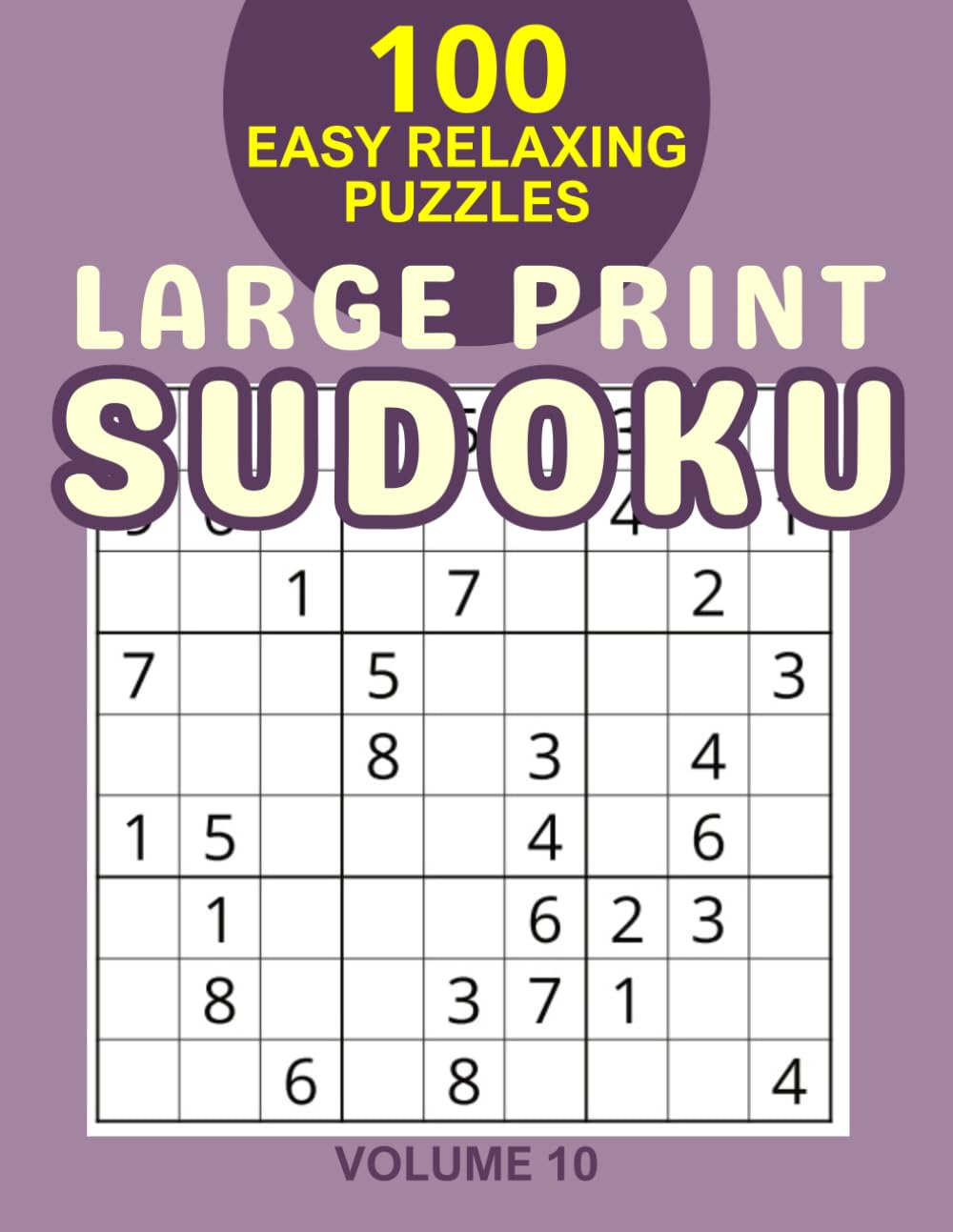 Large Print Easy Sudoku: 100 Relaxing Puzzles for Seniors - One Puzzle Per Page - Volume 10 (Extra Large Print Easy Puzzles)