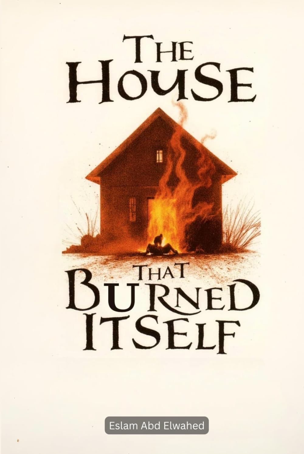 The House That Burned Itself: 100 True Horror Stories of Cursed Houses (Horror & Supernatural)