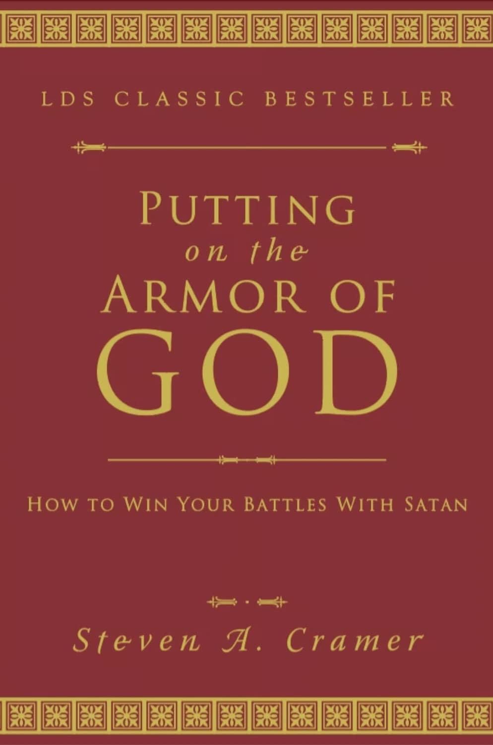 Putting on the Armor of God: How to Win Your Battles with Satan