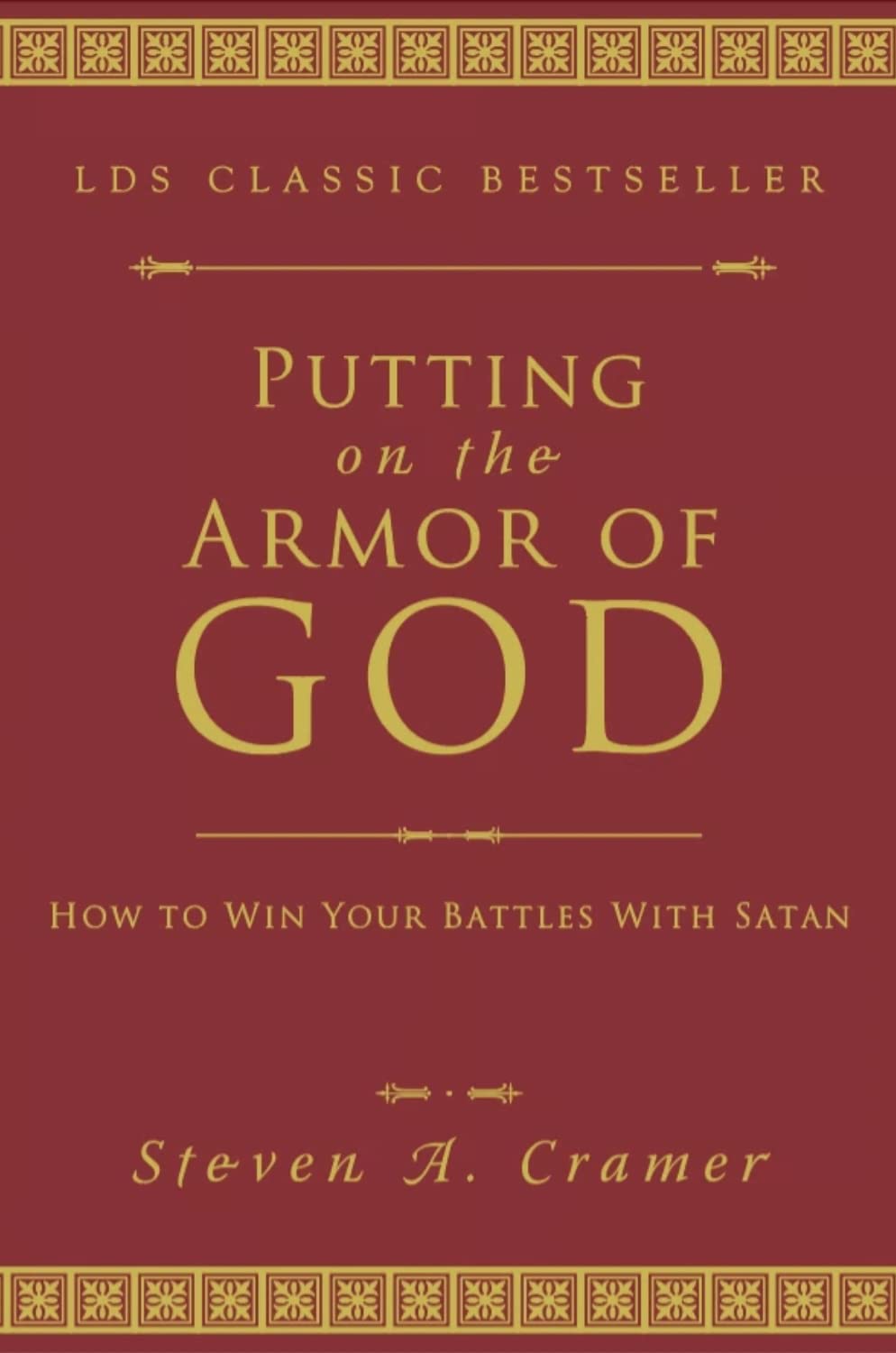 Putting on the Armor of God: How to Win Your Battles with Satan