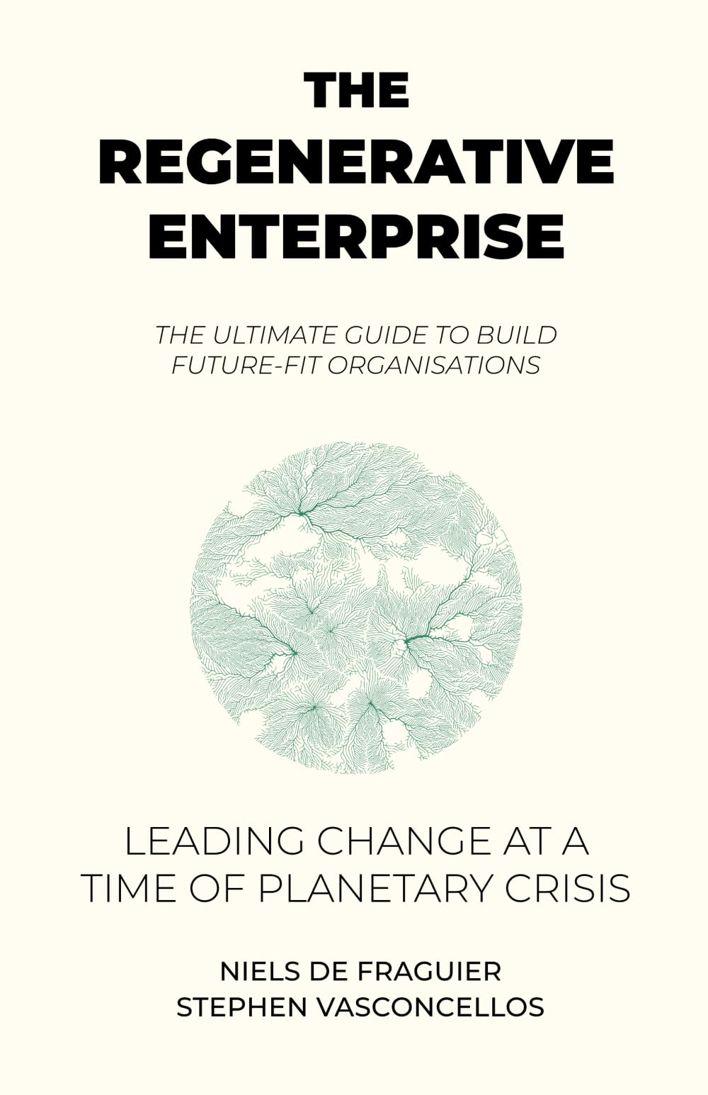 The Regenerative Enterprise: leading change at a time of planetary crisis