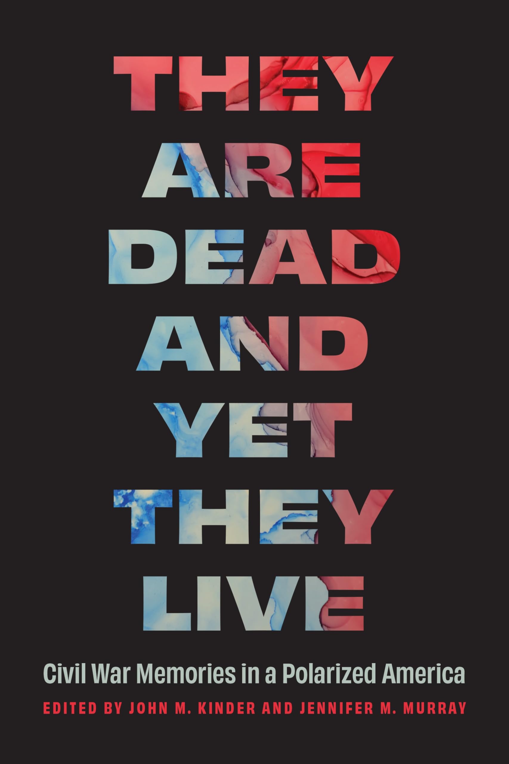 They Are Dead and Yet They Live - 9781496245649