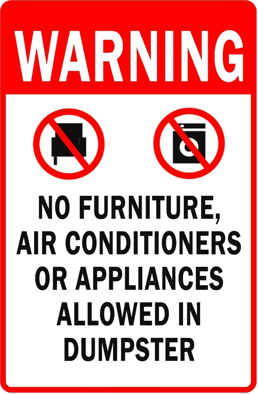 Warning No Furniture A/C Appliances Dumpster Novelty Notice Metal Sign