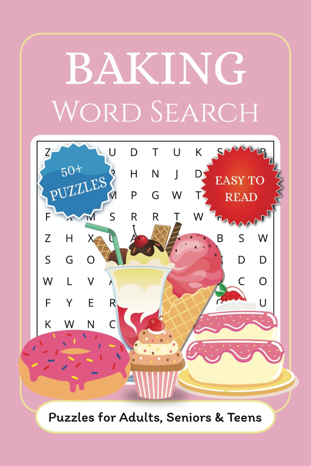 Baked Bliss Puzzles: Escape into a World of Baking with Fun Word Search Challenges Featuring Cakes, Cookies, and Pastries