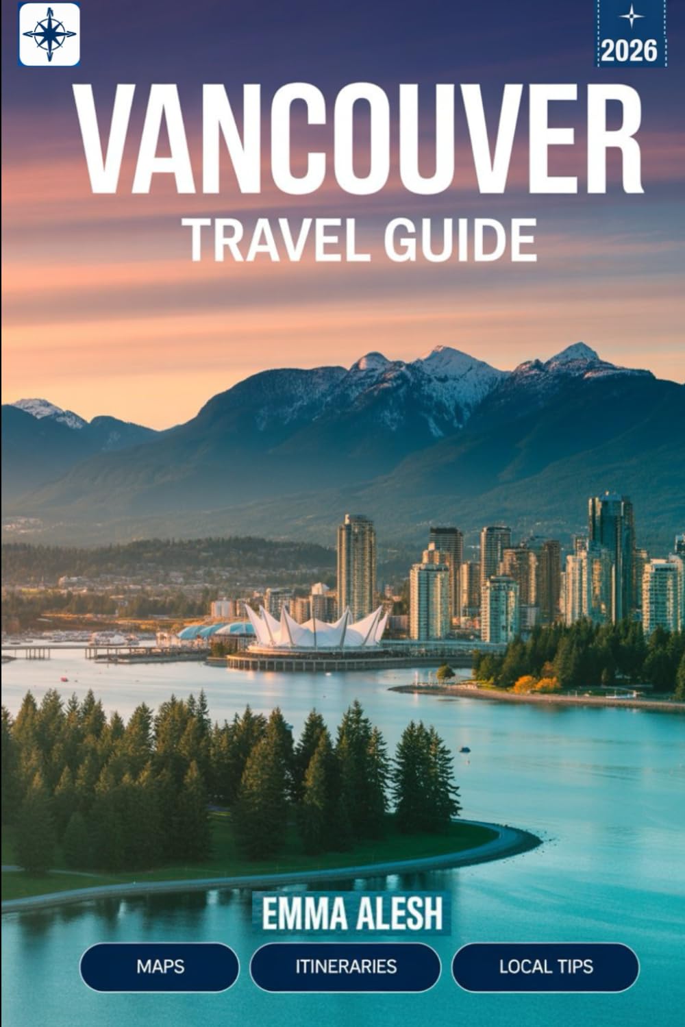 Vancouver Travel Guide 2026: Essential Maps, Daily Itineraries, Scenic Routes & Local Tips - Your Complete 2026 Vancouver Guide