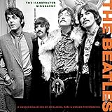  The Beatles: The Illustrated Biography (Classic Rare & Unseen) by Tim Hill (31-May-2011) Hardcover