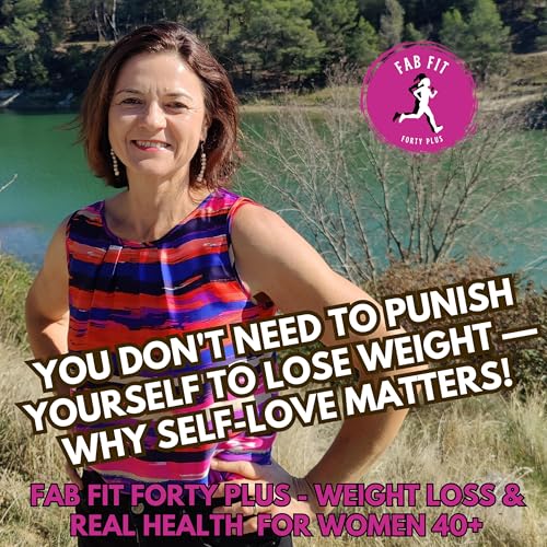 You Don't Need to Punish Yourself to Lose Weight &mdash; Why Self-Love Is the Most Powerful Weight Loss Tool You've Never Been Told About - Weight Loss and Health Advice for Women 40 and Above
