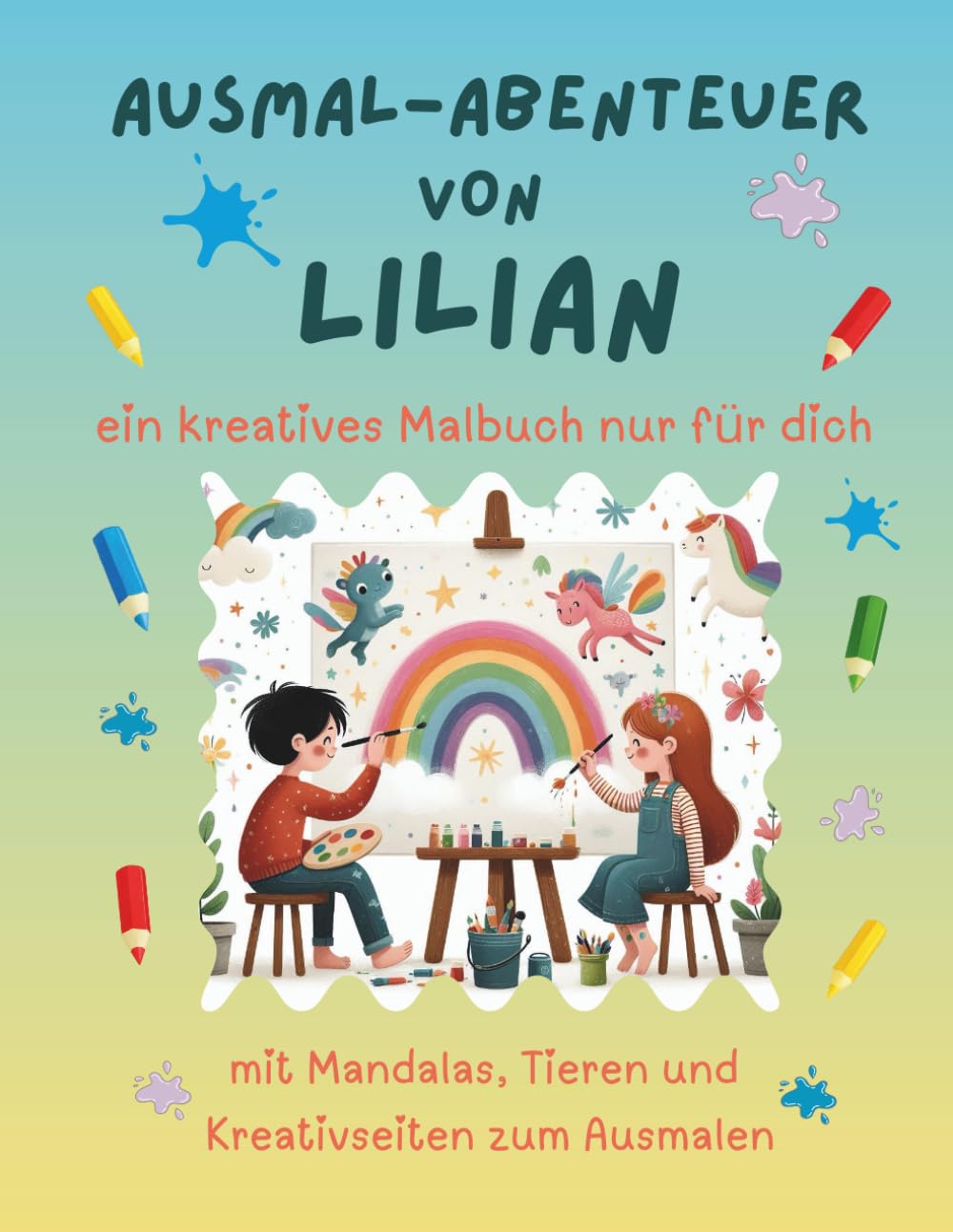 Ausmal-Abenteuer von Lilian: Personalisiertes Malbuch für kreative Kinder mit Tieren, Natur, Mandalas & Mitmach-Seiten | 32 Seiten Ausmalspaß | ... für Lilian (Personalisierte Ausmal-Abenteuer)