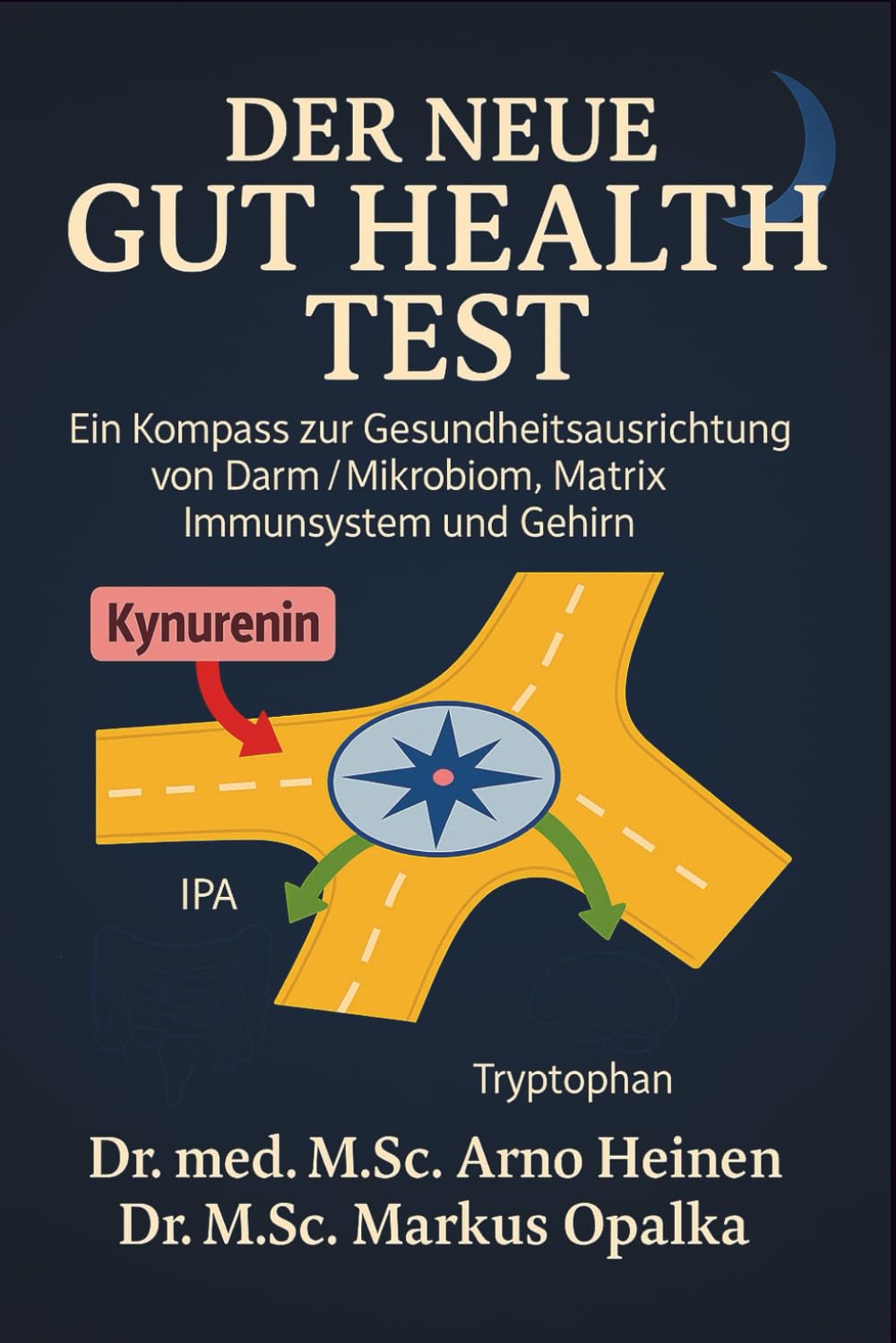 Der neue GUT Health Test: Ein neuer Kompass zur Gesundheitsausrichtung von Darm/ Mikrobiom, Matrix, Immunsystem und Gehirn (Die Wurzeln der Gesundheit ... Tagen unseres Lebens und prägt unser Alter)