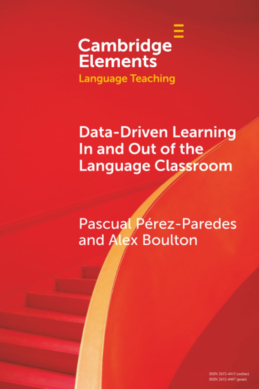 Data driven Learning in and out of the Language Classroom (Elements in Language Teaching)