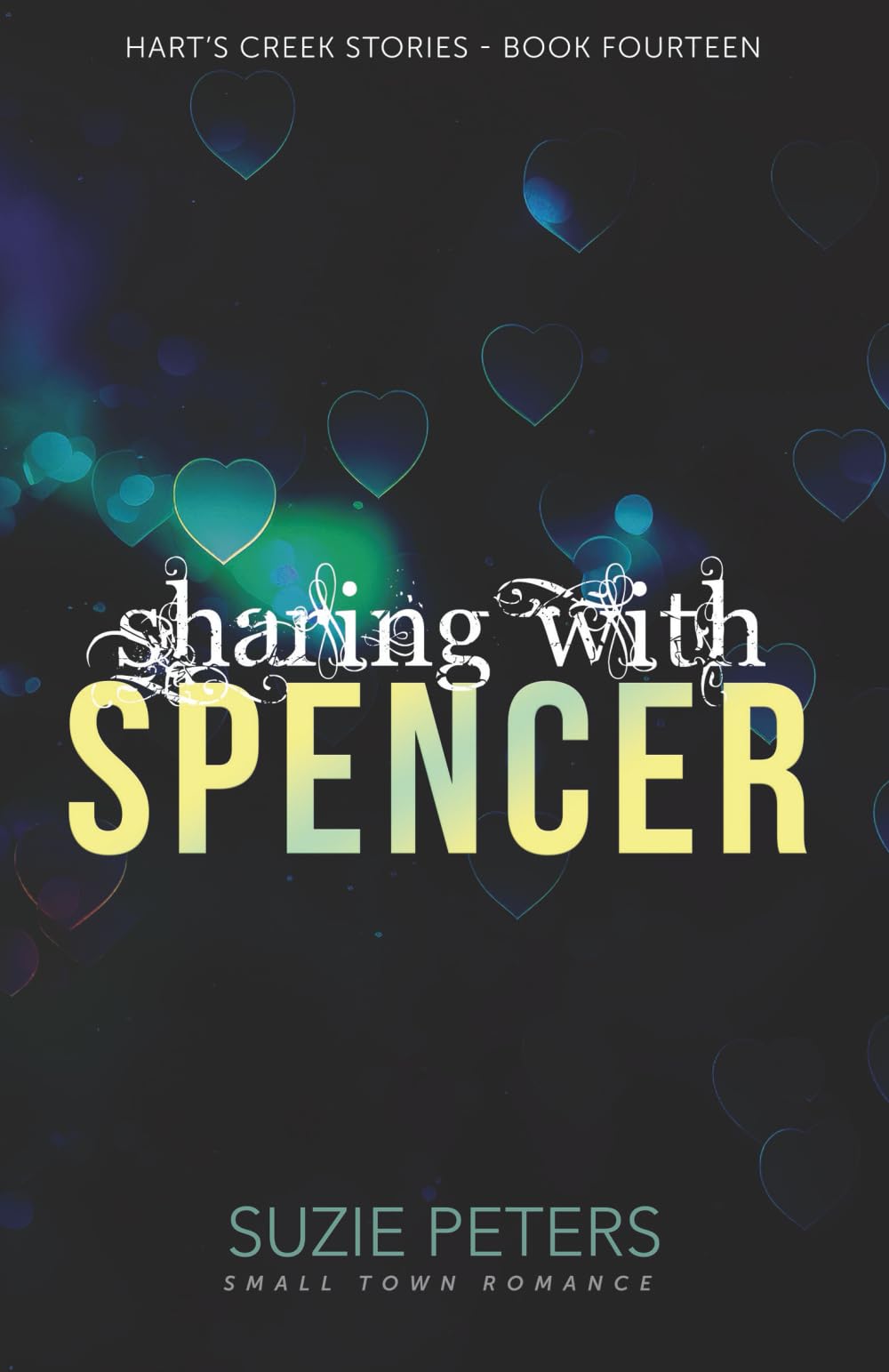 Sharing with Spencer: A Small Town Romance: 14 (Hart's Creek Stories)