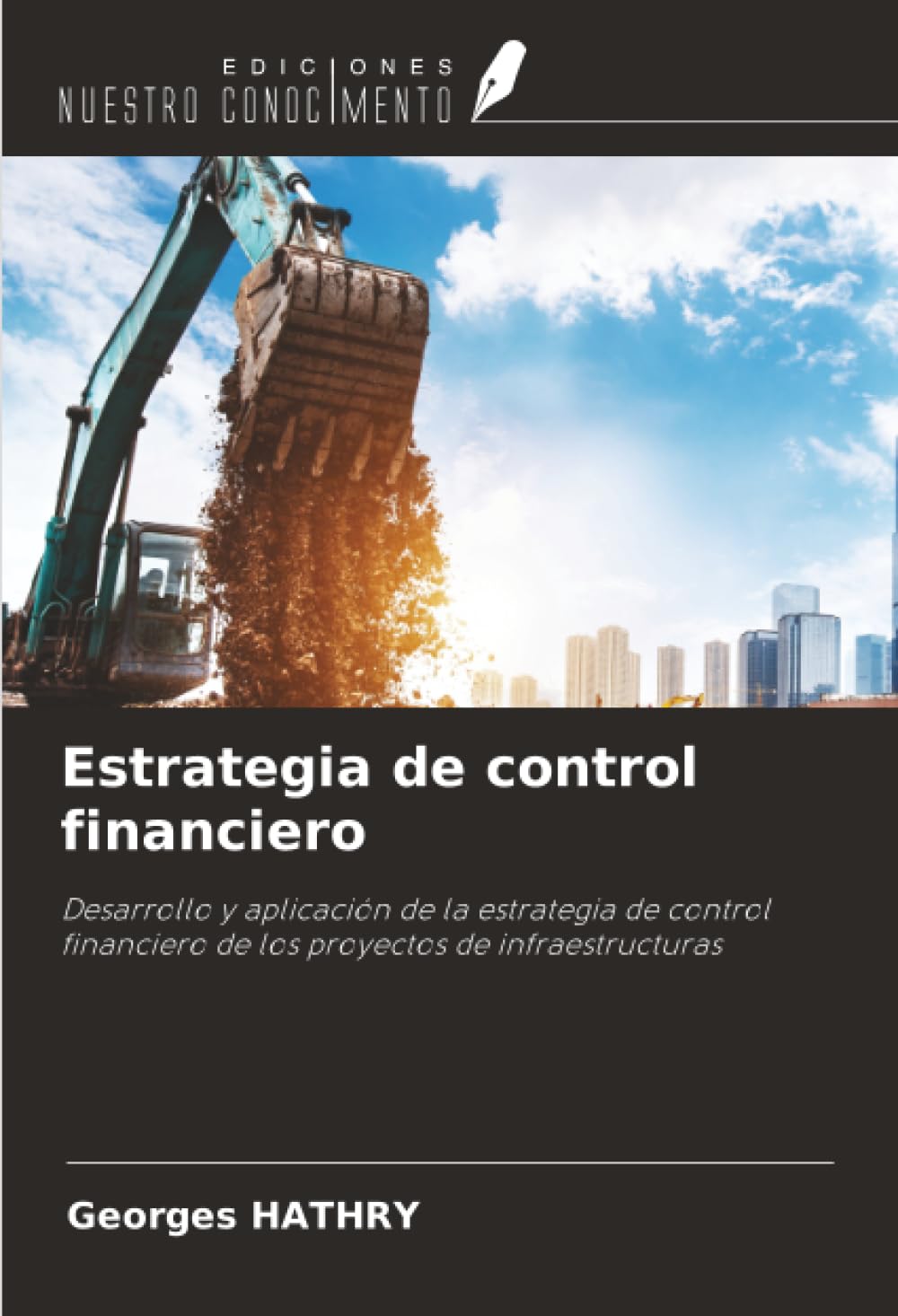 Estrategia de control financiero: Desarrollo y aplicación de la estrategia de control financiero de los proyectos de infraestructuras