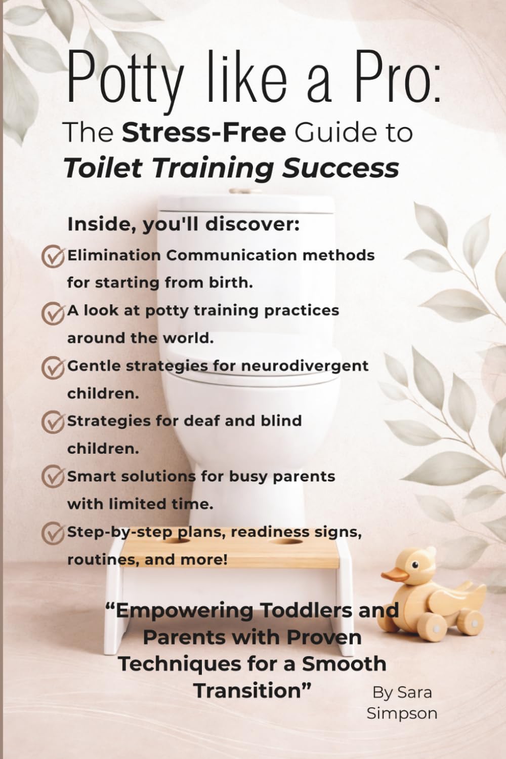 Potty Like a Pro: The Stress-Free Guide to Toilet Training Success.: Gentle, Inclusive Strategies for Toddlers, Neurodivergent Children & Busy Parents.