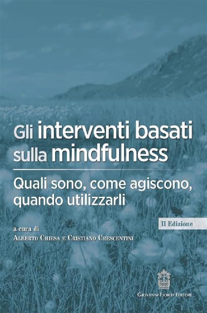Gli Interventi Basati Sulla Mindfulness. Quali Sono, Come Agiscono, Quando Utilizzarli - 4