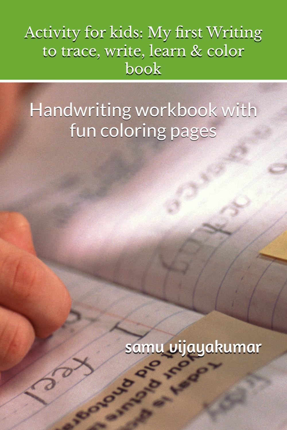 Activity for kids: My first Writing to trace, write, learn & color book: Handwriting workbook with fun coloring pages (kids activity and writing series)
