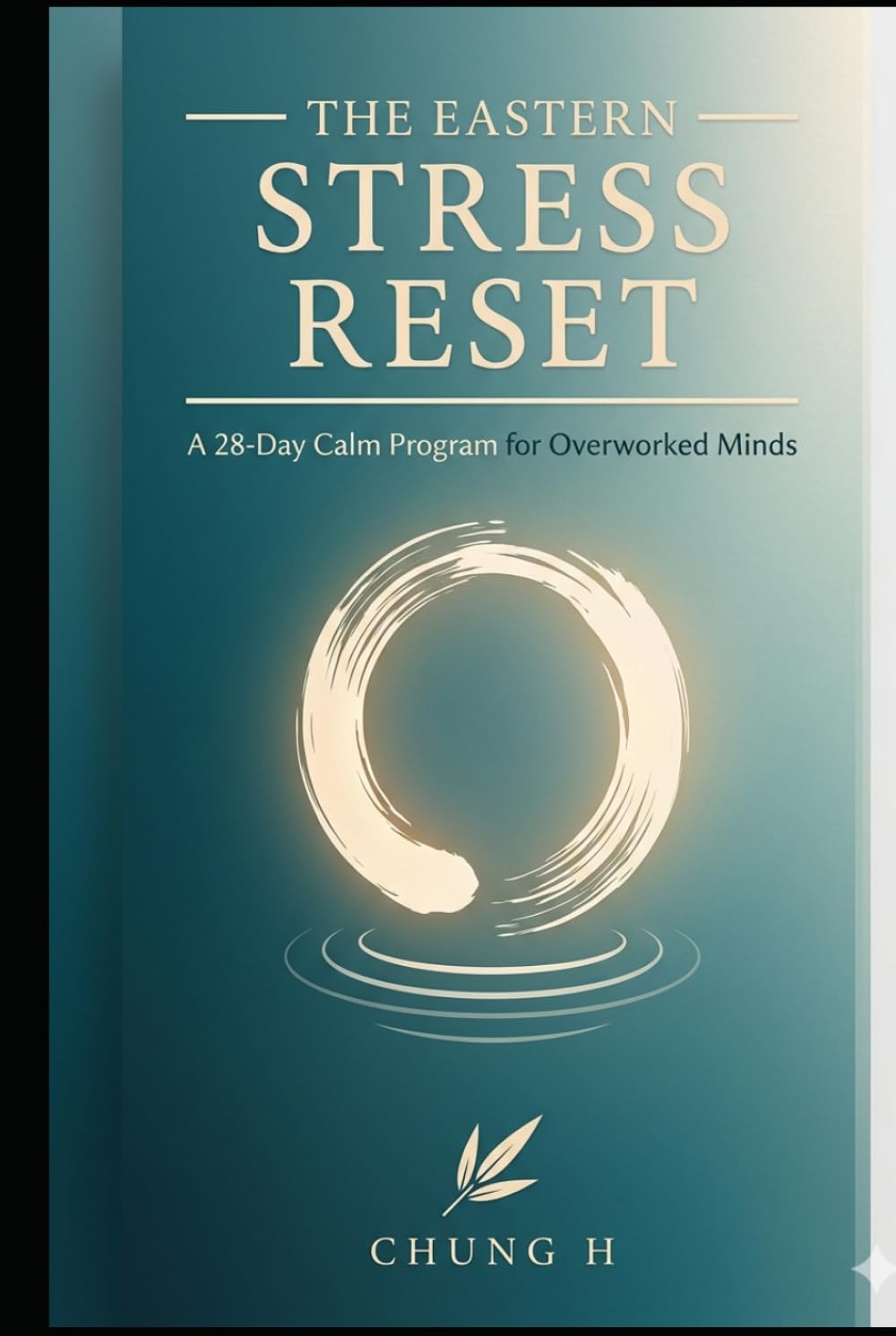 The Eastern Stress Reset: A 28-Day Calm Program for Overworked Minds (Eastern Wellness & Calm)