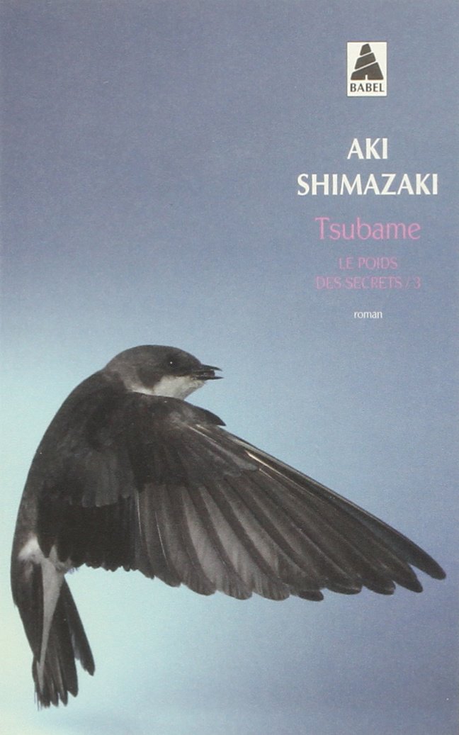 Tsubame Le Poids des secrets Shimazaki, Aki 9782742771004 Amazon
