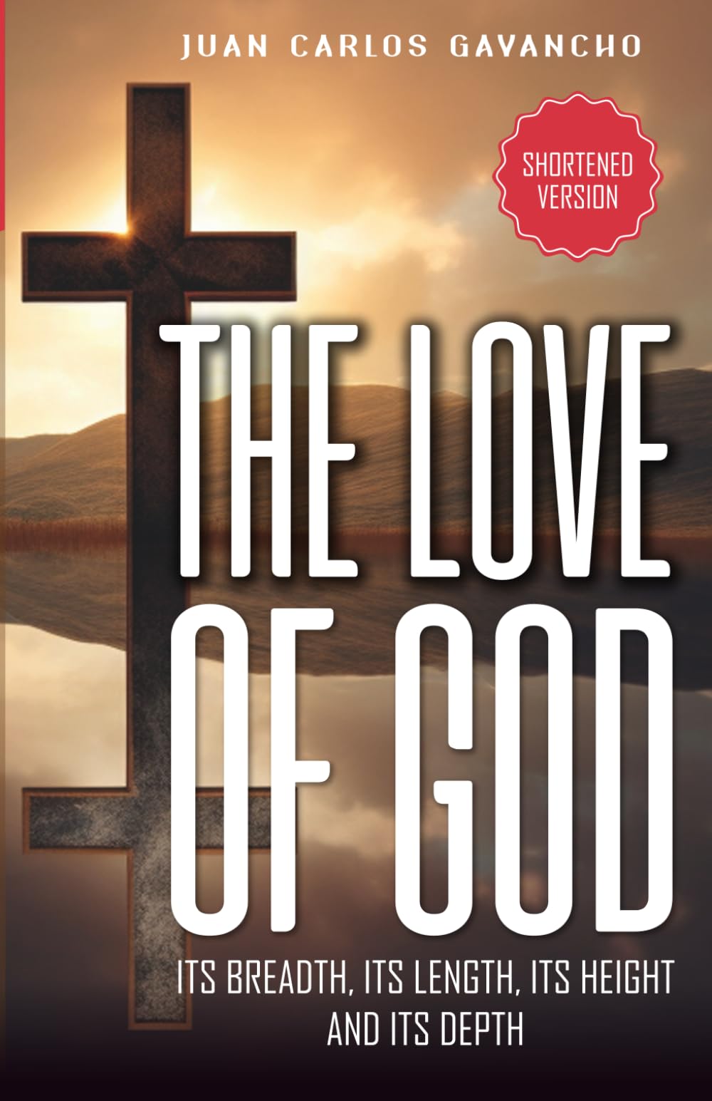 THE LOVE OF GOD: ITS BREADTH, ITS LENGTH, ITS HEIGHT AND ITS DEPTH