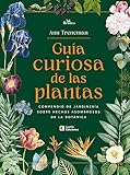 Guía curiosa de las plantas: Compendio de jardinería sobre hechos asombrosos de la botánica: 3 (Brotes)