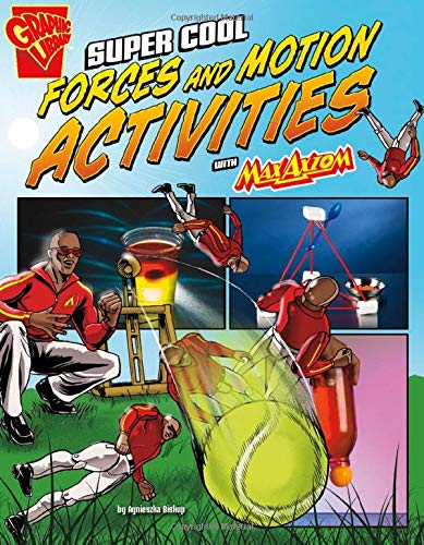 Max Axiom Science and Engineering Activities Super Cool Forces and Motion Activities with Max Axiom
