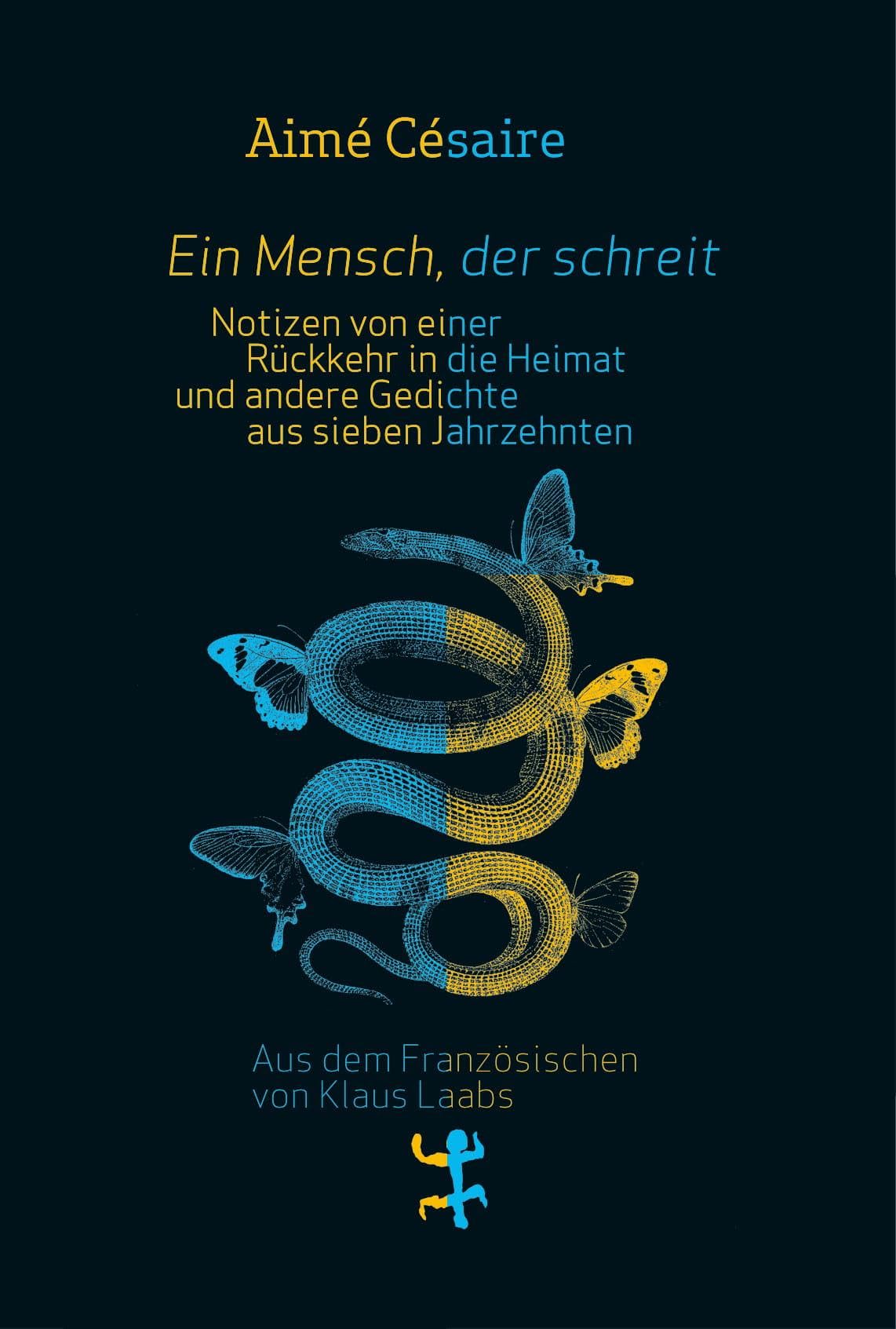 Ein Mensch, der schreit: Gedichte aus sieben Jahrzehnten: Notizen von einer Rückkehr in die Heimat/Corps perdu (Dichtung)