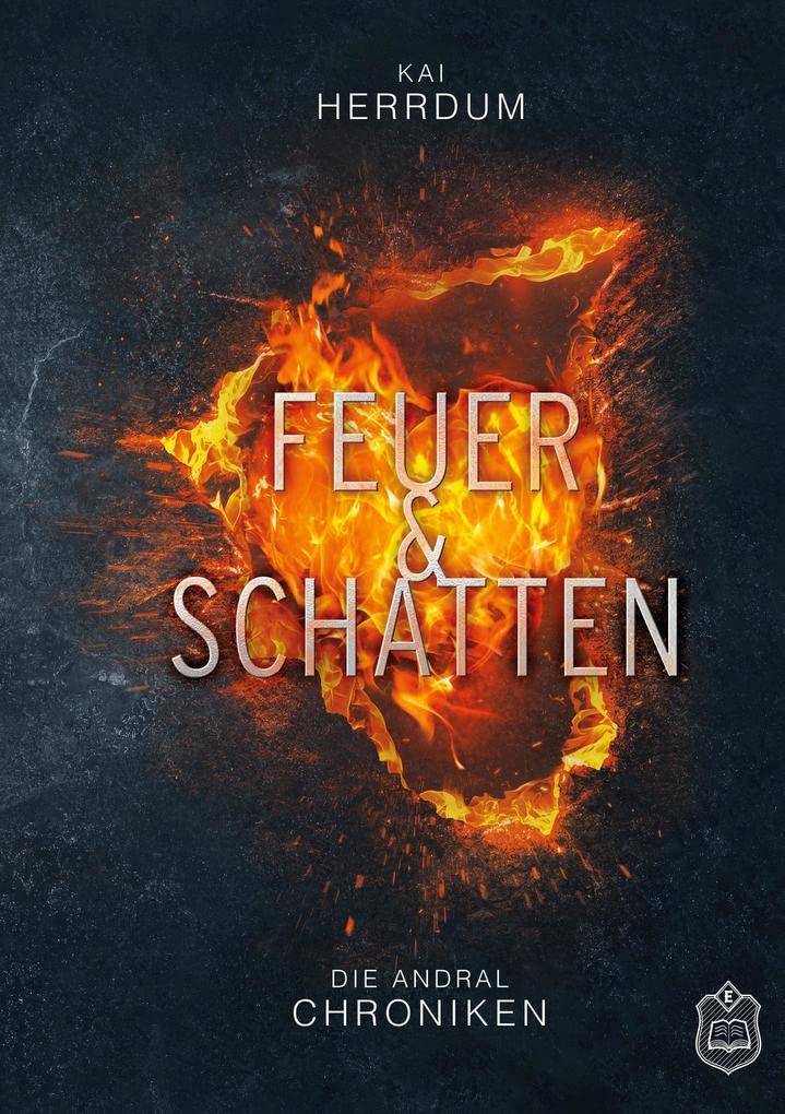 Feuer & Schatten: Die Andral Chroniken Teil 1