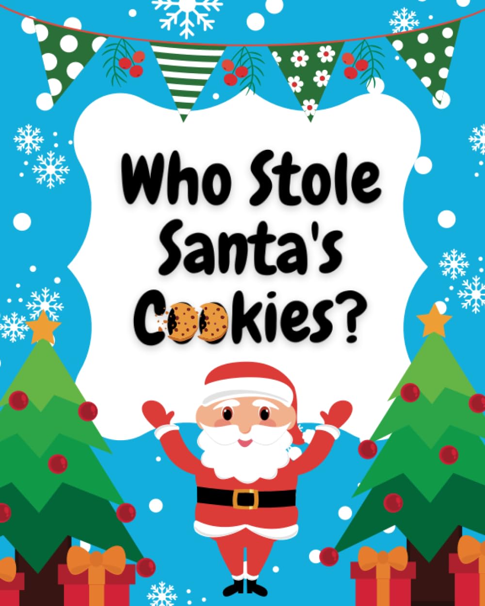 Who Stole Santa's Cookies?: (Caleb did!) (Personalised Christmas Books!)