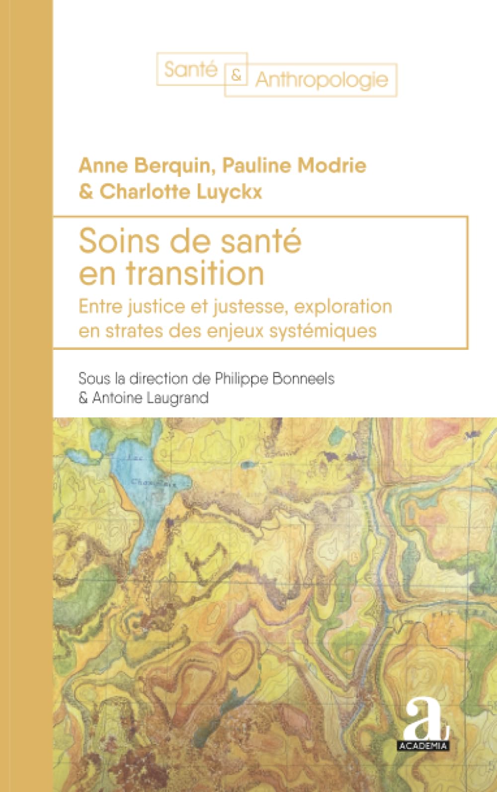 Soins de santé en transition: Entre justice et justesse, exploration en strates des enjeux systématiques (Santé & Anthropologie)