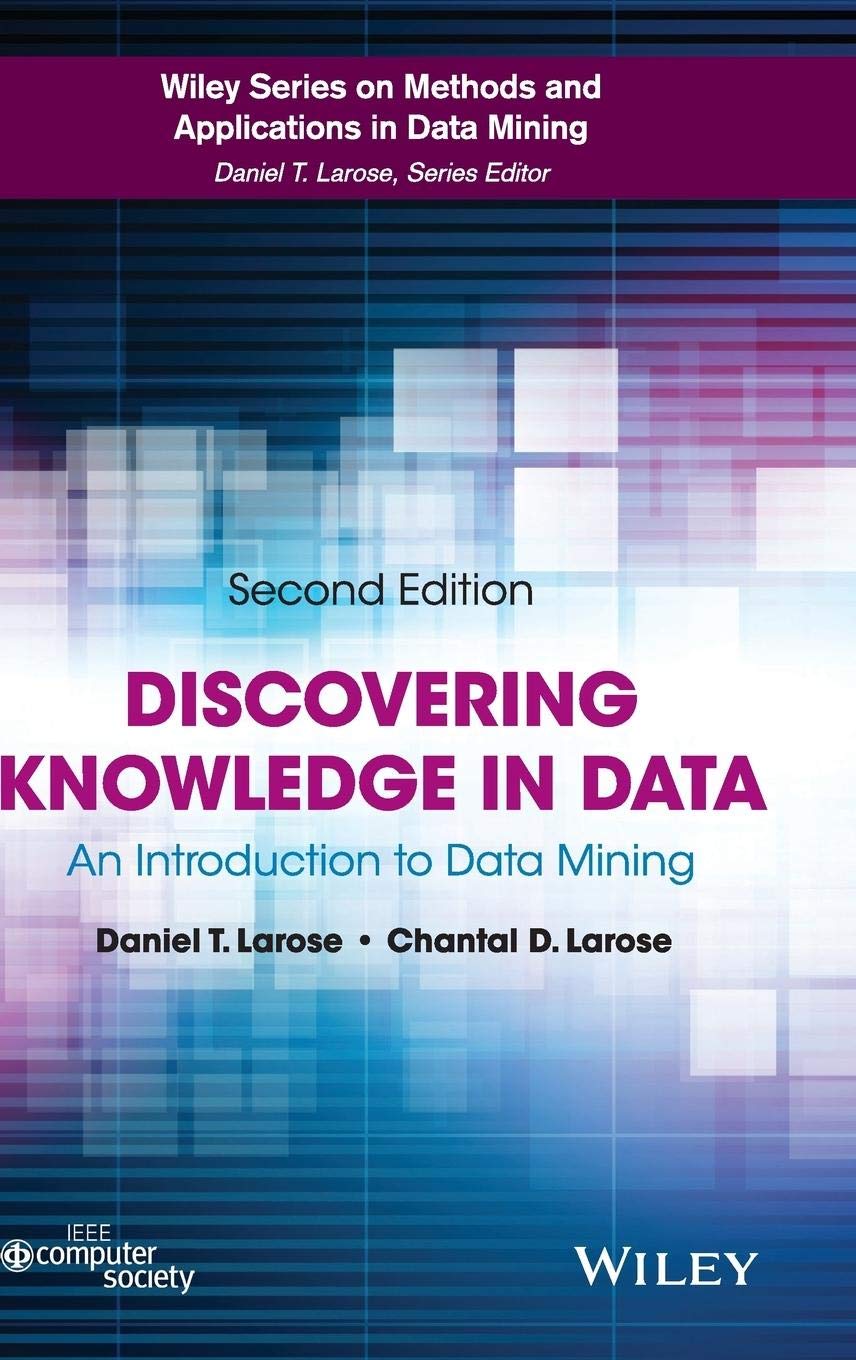 Discovering Knowledge in Data: An Introduction to Data Mining, 2nd Edition - Instructor Resources (Instructor's Solutions Manual + Answer Keys + Course Projects + PowerPoint Presentations) - img