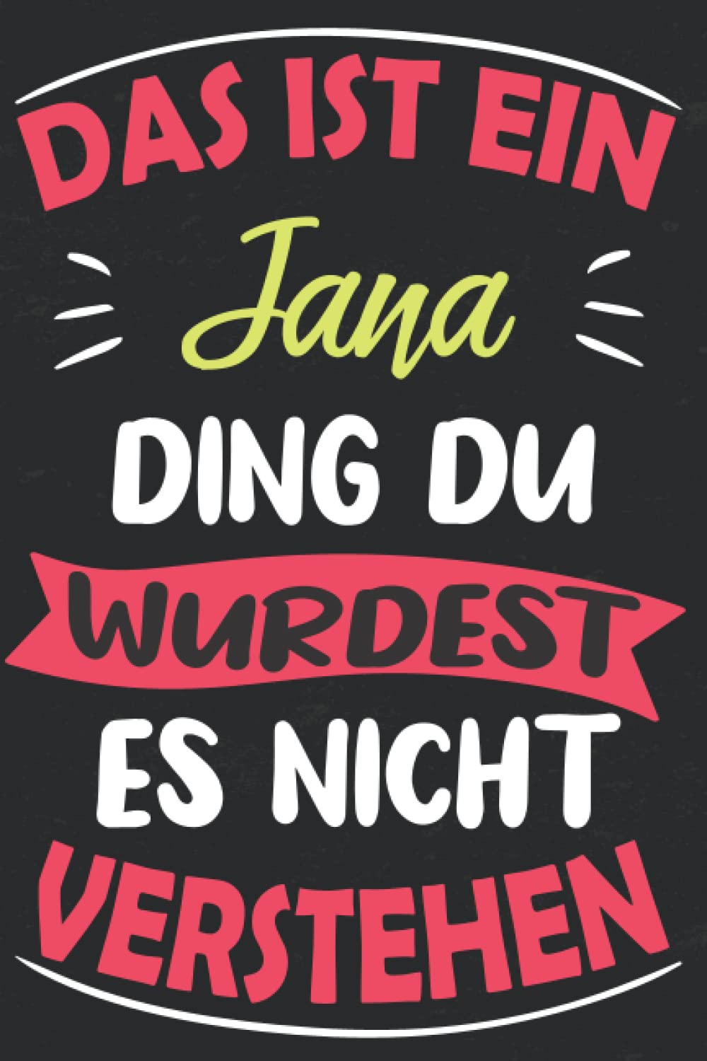 Jana: Jana personalisierte Notizbuch , persönliche Geschenke für Frauen, Mädchen, Teens... Vorname Geschenk-Idee I 120 Seiten I 6 x 9 Zoll