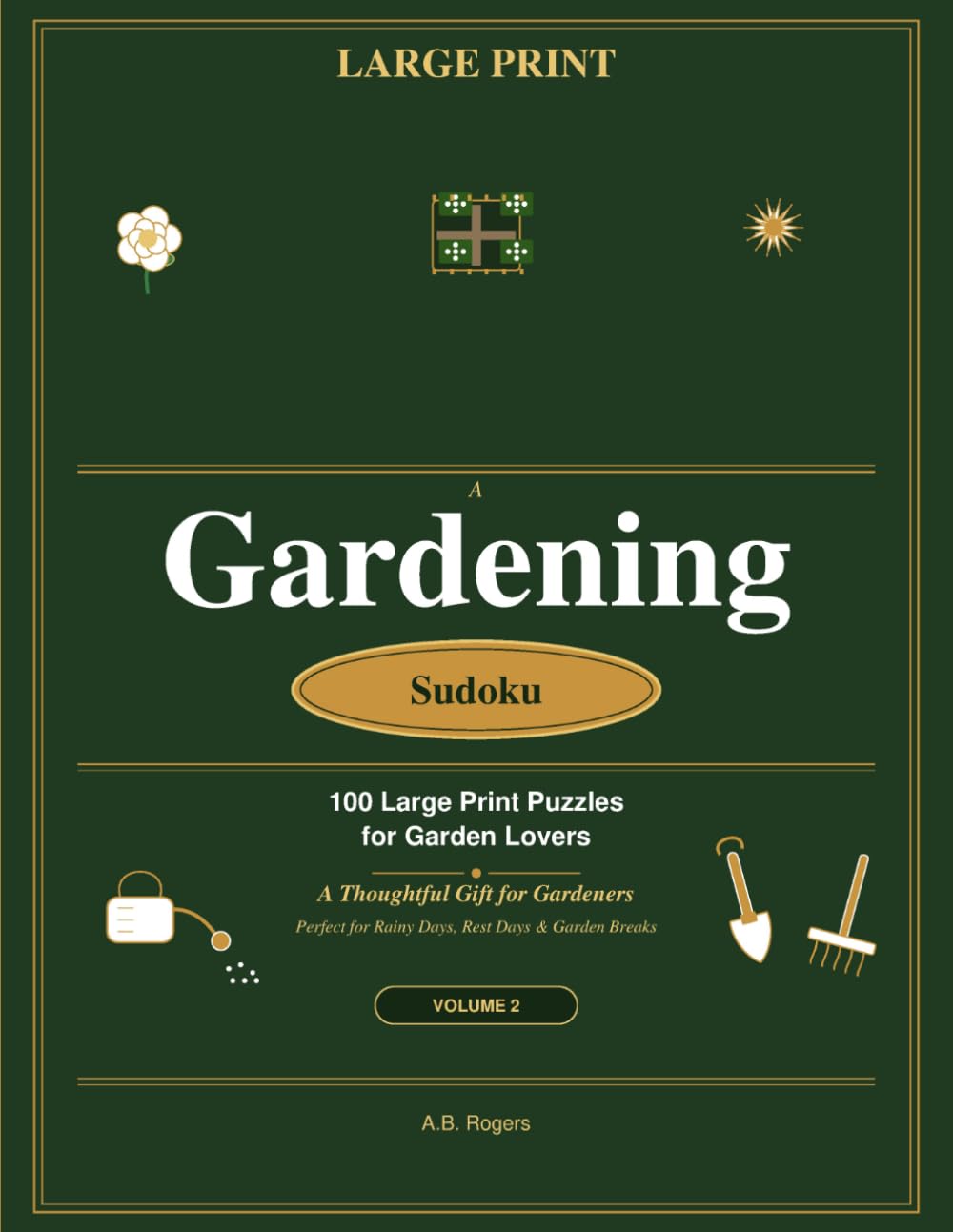 Gardening Sudoku: 100 Large Print Puzzles: A Thoughtful Gift for Gardeners — Brain Training for Plant Lovers | Volume 2