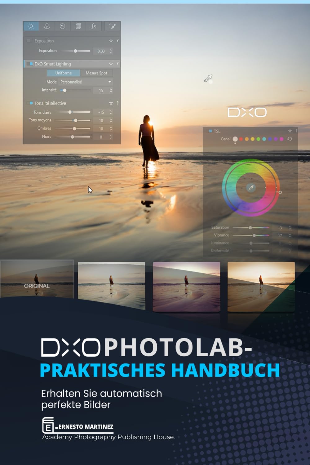 DxO Photolab – Praktisches Handbuch: Erhalten Sie automatisch perfekte Bilder