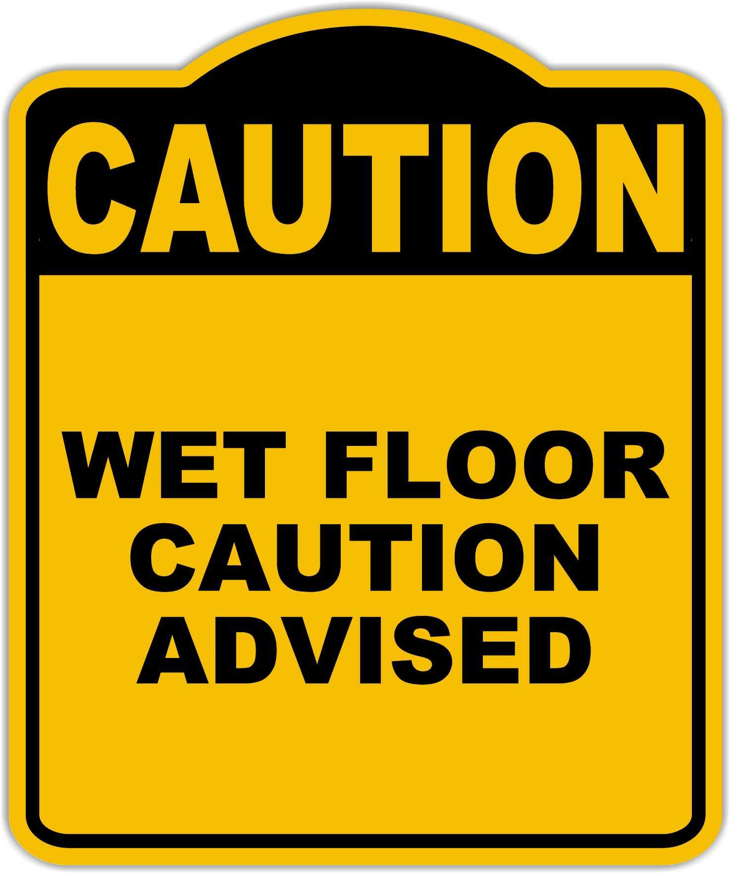 WET FLOOR CAUTION ADVISED Caution Yellow Black Aluminum Composite Sign 8.5 x 10 inches