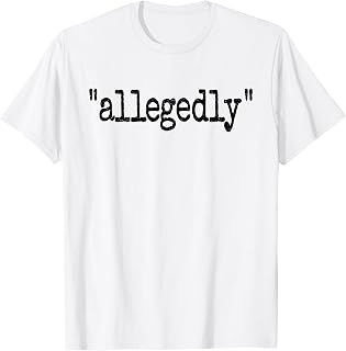 ALLEGEDLY Word ON A TEE Legal Term T-Shirt